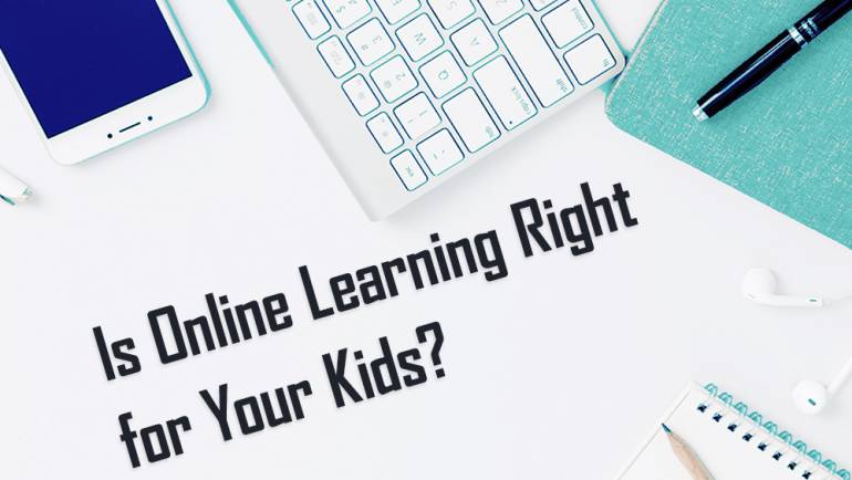 Is Online Learning Right for Your Kids?