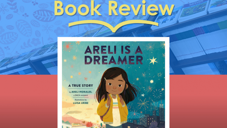 Review: Areli Is a Dreamer by Areli Morales