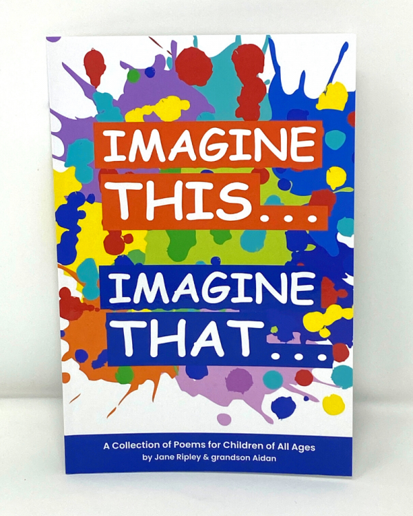 Imagine This, Imagine That: A Collection of Poems for All Ages