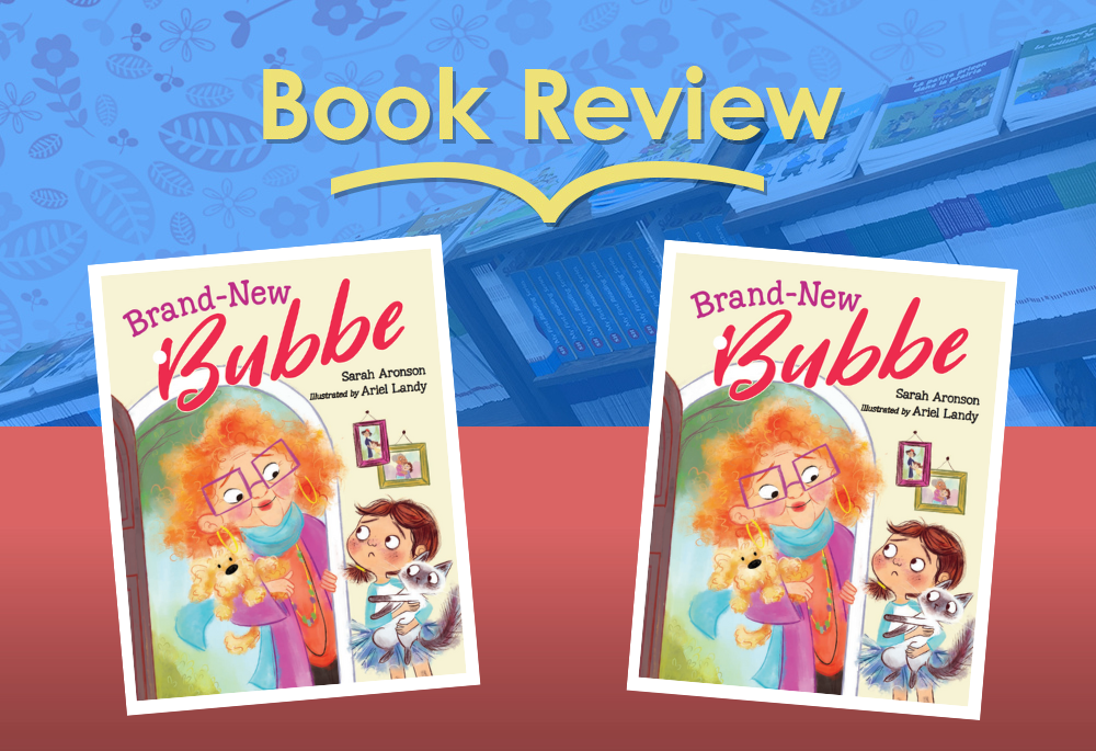 Review: Brand-New Bubbe by Sarah Aronson