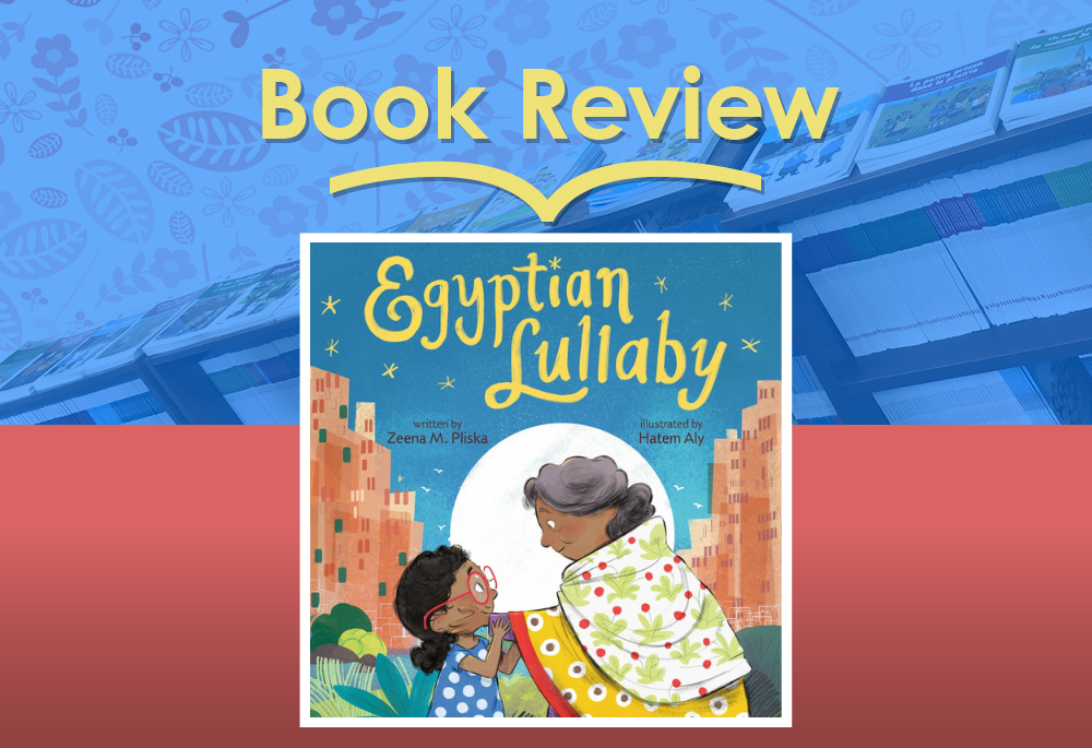 Review: Egyptian Lullaby by Zeena M. Pliska