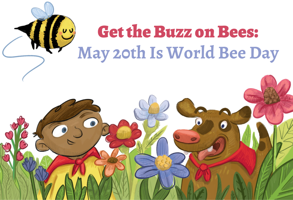 Get the Buzz on Bees: May 20th Is World Bee Day