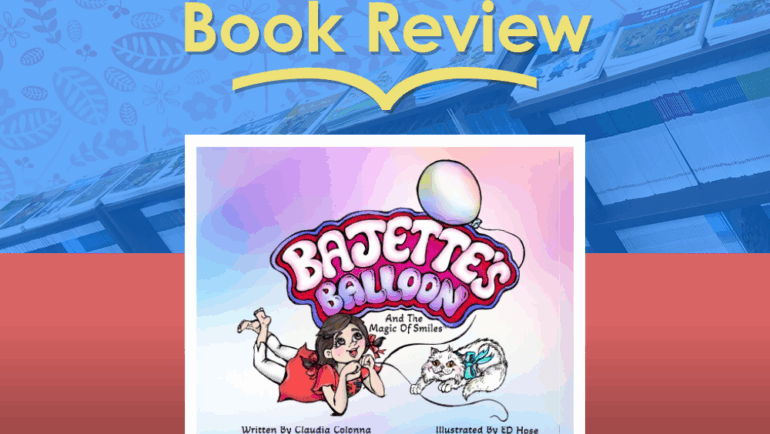 Review: Bajette’s Balloon and the Magic of Smiles by Claudia Colonna